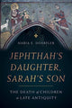 Book cover of: Jephthah’s Daughter, Sarah’s Son. By: Maria Doerfler