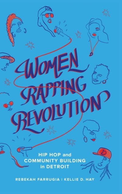 Book cover of: Women Rapping Revolution. By: Kellie D. Hay