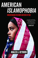 Book cover of: American Islamophobia. By: Khaled A. Beydoun