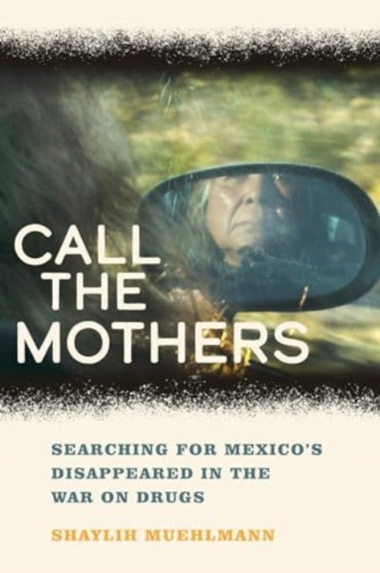 Book cover of: Call the Mothers. By: Shaylih Muehlmann