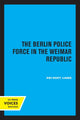 Book cover of: Berlin Police Force in the Weimar Republic. By: Hsi-Huey Liang