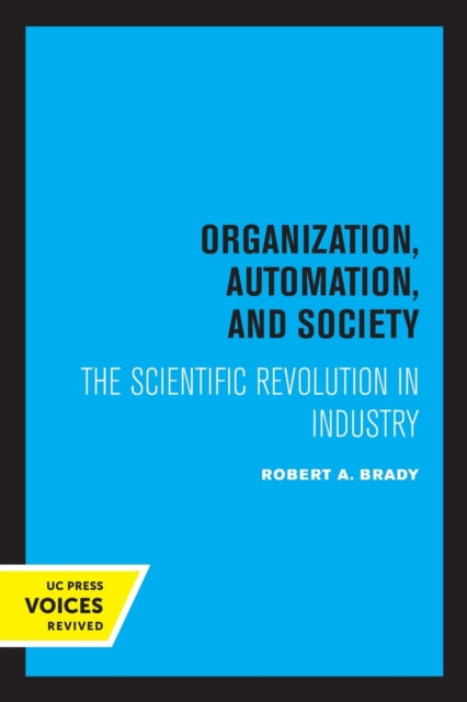 Book cover of: Organization, Automation, and Society. By: Robert A. Brady