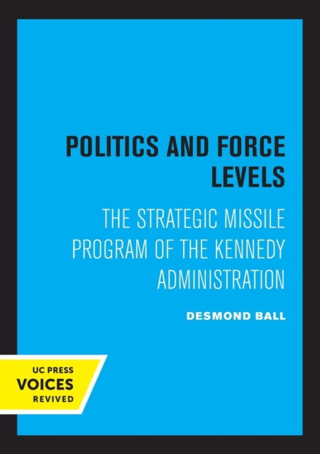 Book cover of: Politics and Force Levels. By: Desmond Ball
