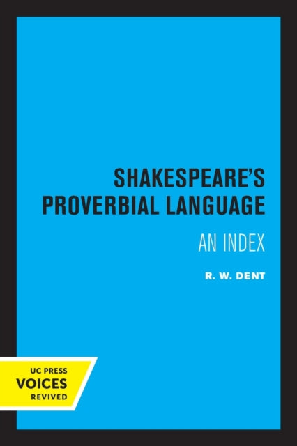 Book cover of: Shakespeare's Proverbial Language. By: R. W. Dent