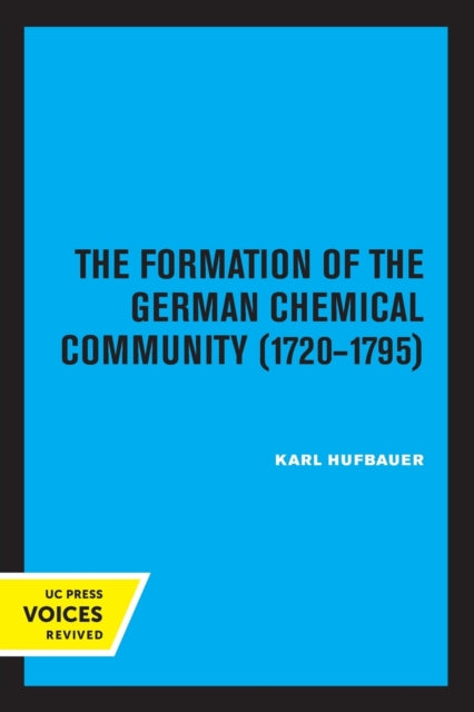Book cover of: Formation of the German Chemical Community 1720-1795. By: Karl Hufbauer