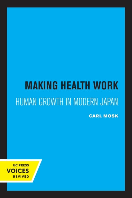 Book cover of: Making Health Work. By: Carl Mosk