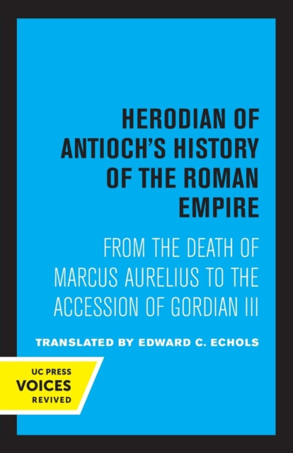Book cover of: Herodian of Antioch's History of the Roman Empire. By: Herodian of Herodian of Antioch
