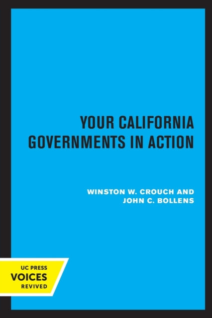 Book cover of: Your California Governments in Action, Second Edition. By: Winston W. Crouch
