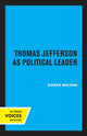 Book cover of: Thomas Jefferson as Political Leader. By: Dumas Malone