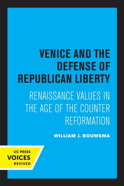 Book cover of: Venice and the Defense of Republican Liberty. By: William J. Bouwsma