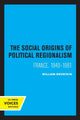Book cover of: Social Origins of Political Regionalism. By: William Brustein