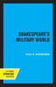 Book cover of: Shakespeare's Military World. By: Paul A. Jorgensen