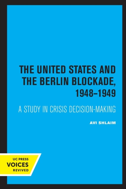 Book cover of: United States and the Berlin Blockade 1948-1949. By: Avi Shlaim