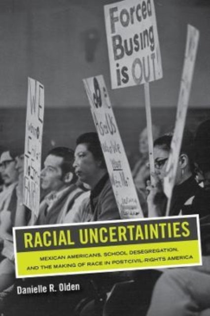 Book cover of: Racial Uncertainties. By: Danielle R. Olden