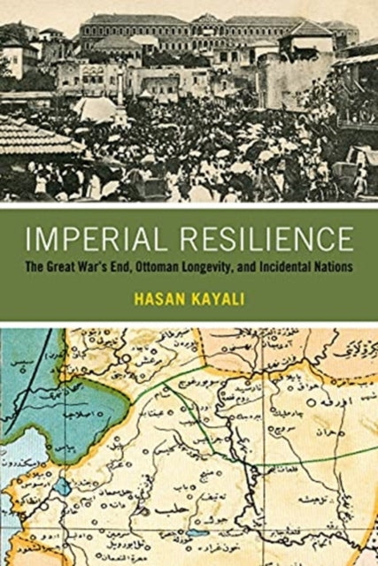 Book cover of: Imperial Resilience. By: Hasan Kayali
