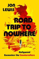 Book cover of: Road Trip to Nowhere. By: Jon Lewis