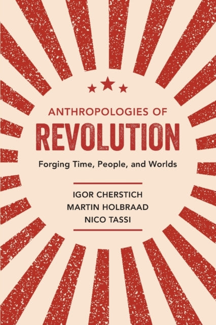 Book cover of: Anthropologies of Revolution. By: Igor Cherstich