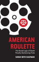 Book cover of: American Roulette. By: Sarah Beth Kaufman