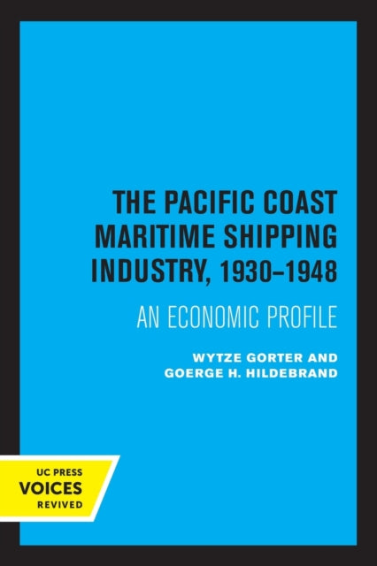Book cover of: Pacific Coast Maritime Shipping Industry, 1930-1948. By: Wytze Gorter