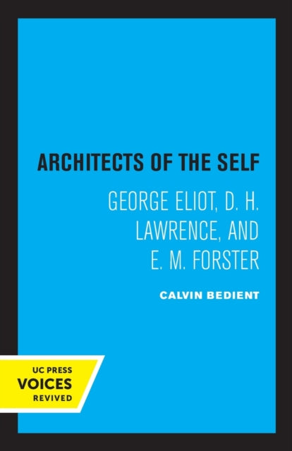 Book cover of: Architects of the Self. By: Calvin Bedient