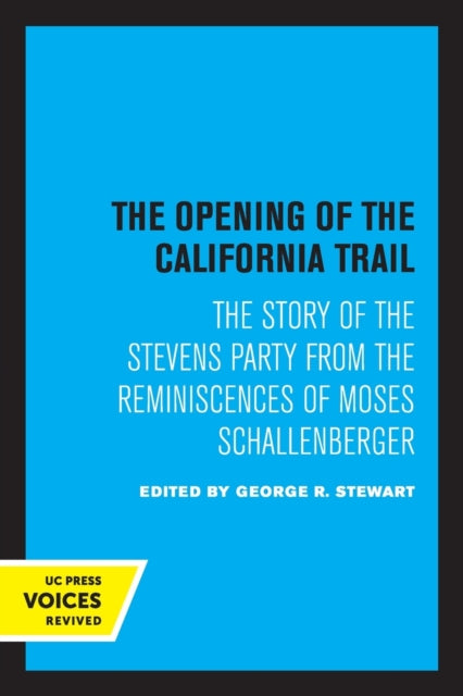 Book cover of: Opening of the California Trail. By: George Rippey Stewart