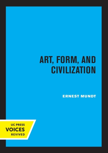 Book cover of: Art, Form, and Civilization. By: Ernest Mundt