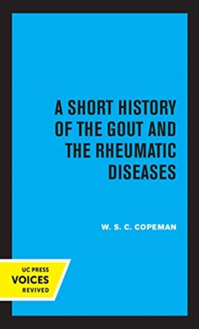 Book cover of: Short History of the Gout and the Rheumatic Diseases. By: W. S. C. Copeman