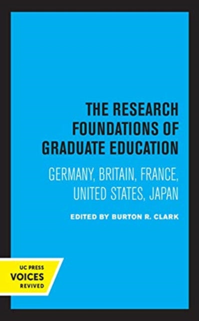 Book cover of: Research Foundations of Graduate Education. By: Burton R. Clark