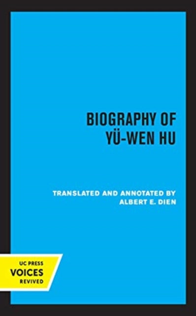 Book cover of: Biography of Yu-Wen Hu. By: Albert E. Dien