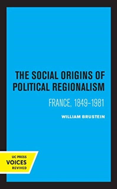 Book cover of: Social Origins of Political Regionalism. By: William Brustein