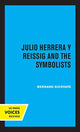 Book cover of: Julio Herrera y Reissig and the Symbolists. By: Bernard Gicovate