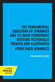 Book cover of: Fundamental Equations of Dynamics and Its Main Coordinate Systems Vectorially Treated and Illustrated from Rigid Dynamics. By: Frederick Slate