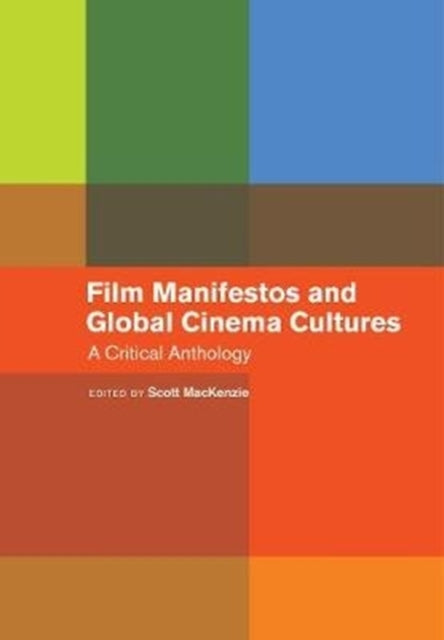 Book cover of: Film Manifestos and Global Cinema Cultures. By: Scott MacKenzie