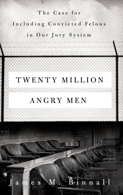 Book cover of: Twenty Million Angry Men. By: James M. Binnall