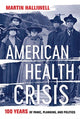 Book cover of: American Health Crisis. By: Martin Halliwell