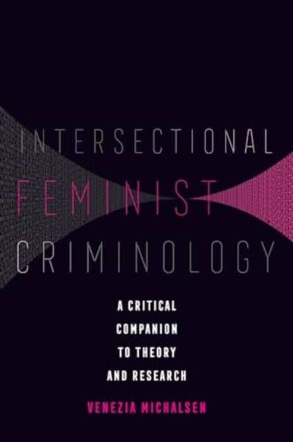 Book cover of: Intersectional Feminist Criminology. By: Venezia Michalsen