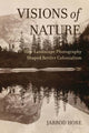 Book cover of: Visions of Nature. By: Jarrod Hore