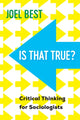 Book cover of: Is That True?. By: Joel Best