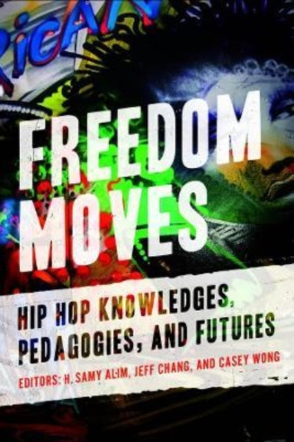 Book cover of: Freedom Moves. By: H. Samy Alim