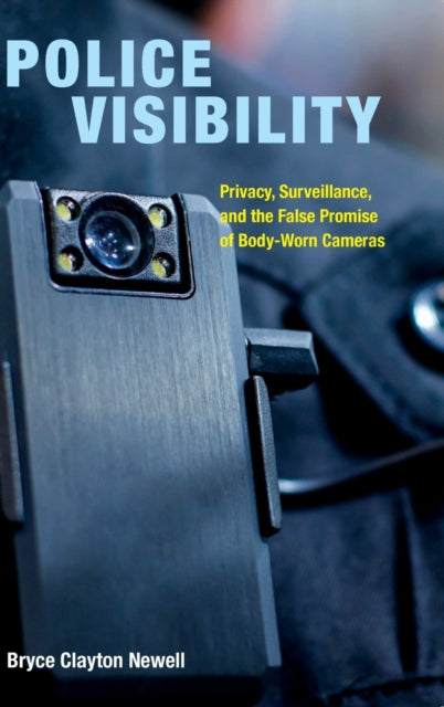 Book cover of: Police Visibility. By: Bryce Clayton Newell