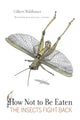 Book cover of: How Not to Be Eaten. By: Gilbert Waldbauer