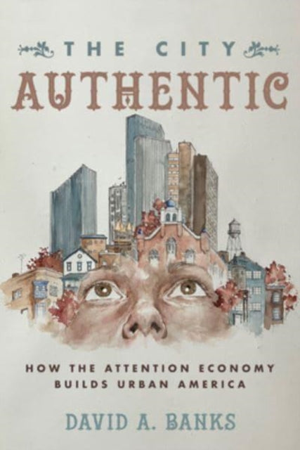 Book cover of: City Authentic. By: David A. Banks
