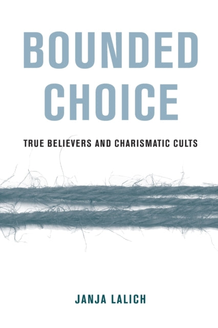 Book cover of: Bounded Choice. By: Janja A. Lalich