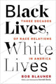 Book cover of: Black Lives, White Lives. By: Bob Blauner