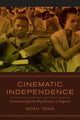 Book cover of: Cinematic Independence. By: Noah Tsika