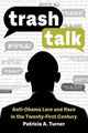 Book cover of: Trash Talk. By: Turner, Patricia A.