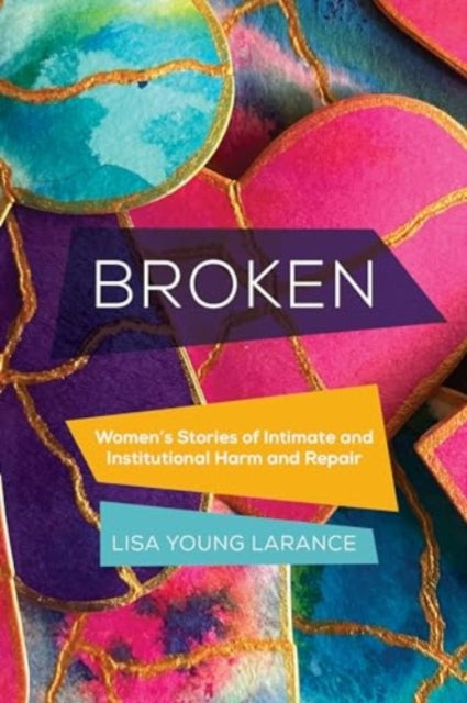 Book cover of: Broken. By: Lisa Young Larance