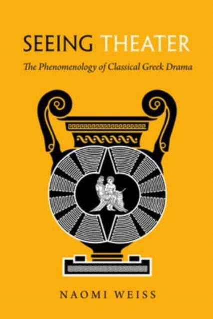 Book cover of: Seeing Theater. By: Naomi Weiss