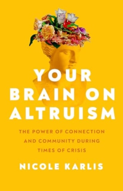 Book cover of: Your Brain on Altruism