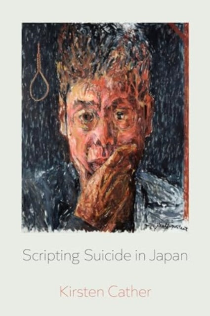 Book cover of: Scripting Suicide in Japan. By: Kirsten Cather